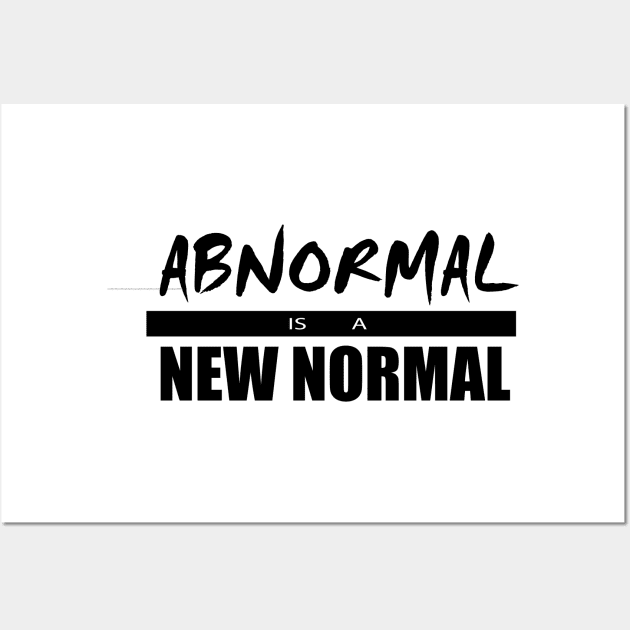 Abnormal is a New Normal Shirt Wall Art by PattayaShop